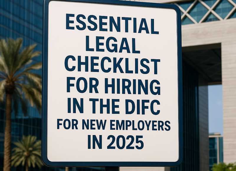 Legal checklist for new employers hiring in DIFC UAE 2025